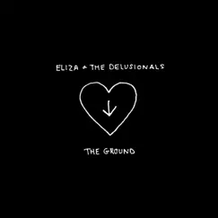 The Ground - Single by Eliza & The Delusionals album reviews, ratings, credits