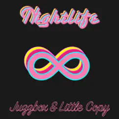 Nightlife - Single by Little Copy & Juzzbox album reviews, ratings, credits