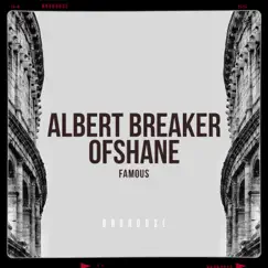 Famous - Single by Albert Breaker & Ofshane album reviews, ratings, credits