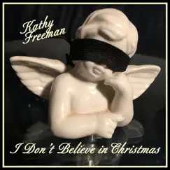 I Don't Believe in Christmas - Single by Kathy Freeman album reviews, ratings, credits