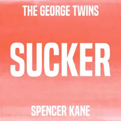 Sucker (feat. Spencer Kane) Song Lyrics