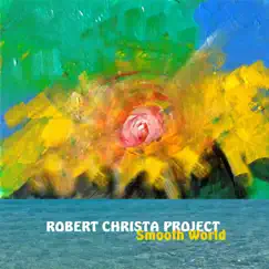 Smooth World by Robert Christa album reviews, ratings, credits