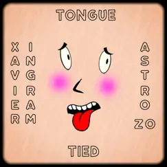 Tongue Tied (feat. Astro Zo) - Single by Xavier Ingram album reviews, ratings, credits