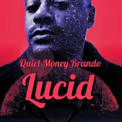 Lucid - Single by Quiet Money Brando album reviews, ratings, credits