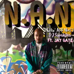 N.A.N. (feat. Jay Gatz) Song Lyrics