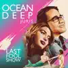 Ocean Deep (From "Last Fool Show") - Single album lyrics, reviews, download