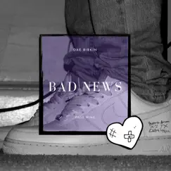 Bad News - Single by Dae Birkin album reviews, ratings, credits