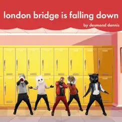 London Bridge is Falling Down - Single by Desmond Dennis album reviews, ratings, credits