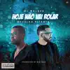 Hoje não vai rolar (feat. Kid Mau) - Single album lyrics, reviews, download