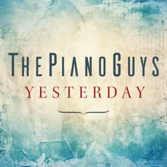 Yesterday - Single by The Piano Guys album download
