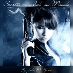 Secrets Revealed, in Minsk. - Single by John M. Gunn album reviews, ratings, credits