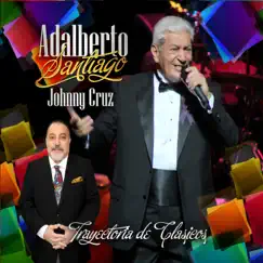Trayectoria de Clasicos by Adalberto Santiago & Johnny Cruz album reviews, ratings, credits