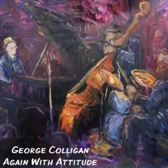 Again with Attitude by George Colligan album reviews, ratings, credits
