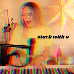 Stuck With U (Acoustic) Song Lyrics
