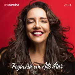Fogueira em Alto Mar, Vol. 2 - Single by Ana Carolina album reviews, ratings, credits