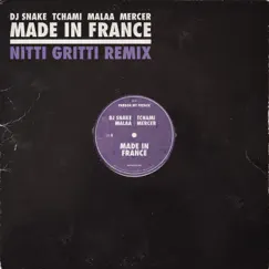 Made In France (Nitti Gritti Remix) [feat. Mercer] - Single by DJ Snake, Tchami & Malaa album reviews, ratings, credits