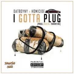 I Gotta Plug (feat. Homicide Laflare) Song Lyrics