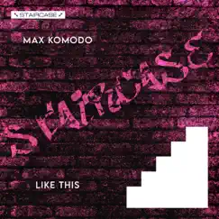 Like This - Single by Max Komodo album reviews, ratings, credits