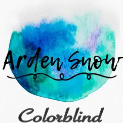 Colorblind - Single by Arden Snow album reviews, ratings, credits