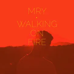 Walking on Fire - Single by MRY album reviews, ratings, credits