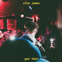 Got That - Single by Cole James album reviews, ratings, credits