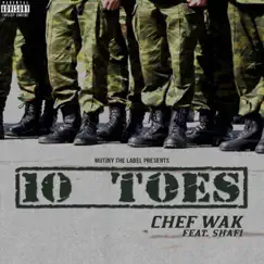 10 Toes (feat. Shafi) - Single by Chef Wak album reviews, ratings, credits