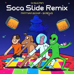 Soca Slide (Remix) [feat. Fatman Scoop & Screws] - Single by Dj Sultan album reviews, ratings, credits