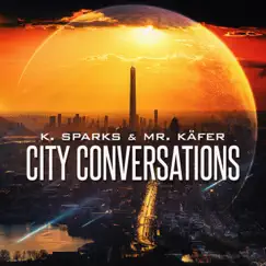 City Conversations - EP by Mr. Käfer & K. Sparks album reviews, ratings, credits