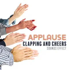Applause, Clapping and Cheers: Sounds Effect by Sounds Effects Academy album reviews, ratings, credits