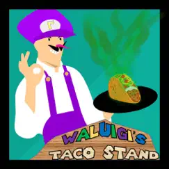 Waluigi's Taco Stand - Single by Whaleinator album reviews, ratings, credits
