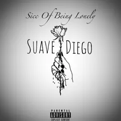 Sicc of Being Lonely - Single by Suave Diego album reviews, ratings, credits
