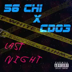 Last Night (feat. CDO3) - Single by 56 Chi album reviews, ratings, credits