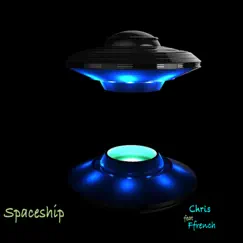 Spaceship (feat. Ffrench) - Single by Chris album reviews, ratings, credits