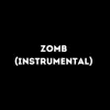 Zomb (Instrumental) - Single album lyrics, reviews, download