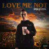 Love Me Not - Single album lyrics, reviews, download