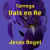 Tárrega Vals en Re - Single album lyrics, reviews, download