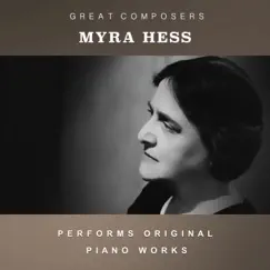 Myra Hess Performs Original Piano Works by Myra Hess album reviews, ratings, credits