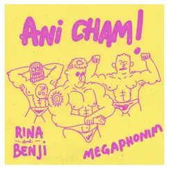 Ani Cham - EP by Rina, Benji & Megaphonim album reviews, ratings, credits