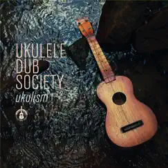 Ukulism, Vol. 2 by Ukulele Dub Society album reviews, ratings, credits