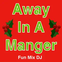 Away in a Manger (Instrumental) - Single by Fun Mix DJ album reviews, ratings, credits