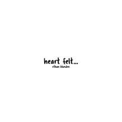 Heart Felt... - Single by Ethan Blunden album reviews, ratings, credits