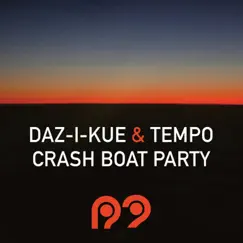 Crash Boat Party - Single by Daz-I-Kue & Tempo album reviews, ratings, credits