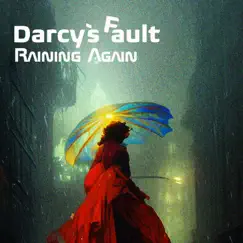 Raining Again - Single by Darcy's Fault album reviews, ratings, credits
