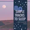 80 Simple Tracks to Sleep - Deep Sleeping Music album lyrics, reviews, download