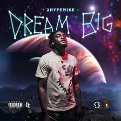 Dream Big - Single by 2hypemike album reviews, ratings, credits