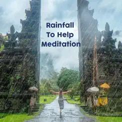 Rainfall to Help Meditation by Rain Sounds & Rain for Deep Sleep album reviews, ratings, credits