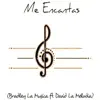 Me Encantas (feat. David la Melodia) - Single album lyrics, reviews, download
