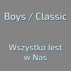 Wszystko Jest w Nas - Single by Boys & Classic album reviews, ratings, credits