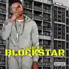 Blockstar - Single album lyrics, reviews, download
