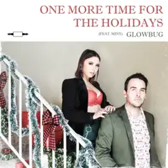 One More Time for the Holidays (feat. Miny) - Single by Glowbug album reviews, ratings, credits